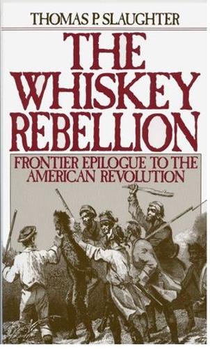 The Whiskey Rebellion
