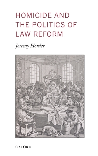 Homicide and the Politics of Law Reform