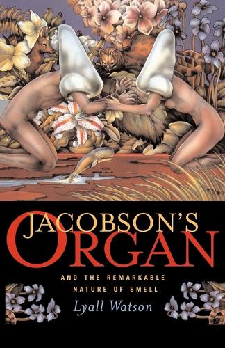 Jacobson's Organ: And the Remarkable Nature of Smell(English)