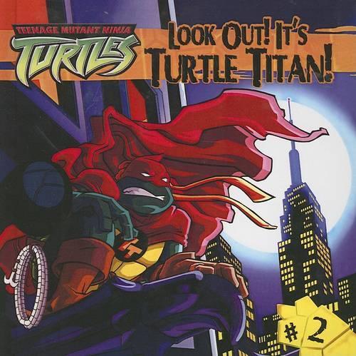 Look Out! It's Turtle Titan!