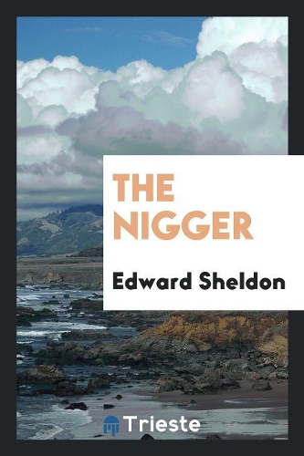 The Nigger: An American Play in Three Acts