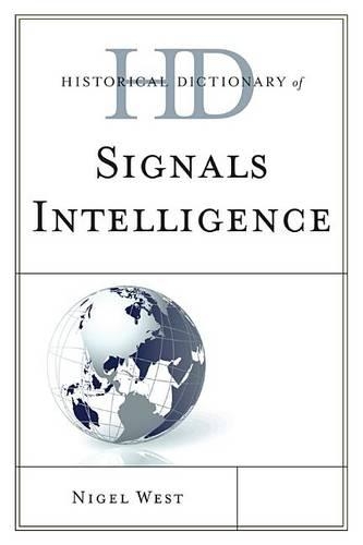 Historical Dictionary of Signals Intelligence: (Historical Dictionaries of Intelligence and Counterintellige)