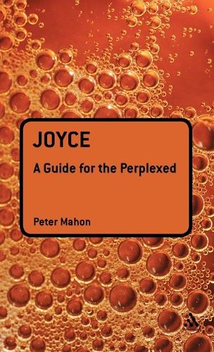 Joyce: A Guide for the Perplexed: A Guide for the Perplexed(Guides for the Perplexed)