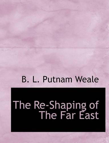 The Re-Shaping of the Far East