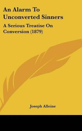 An Alarm to Unconverted Sinners