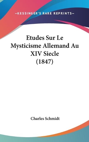 Etudes Sur Le Mysticisme Allemand Au XIV Siecle (1847)