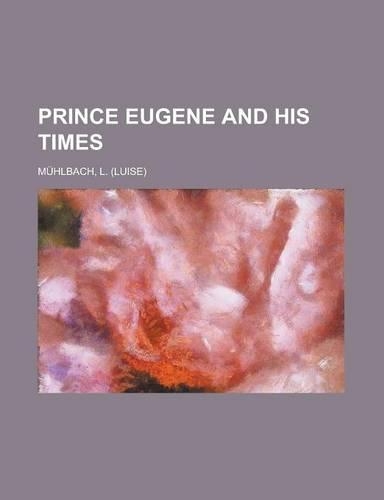 Prince Eugene and His Times