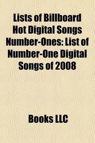 Lists of Billboard Hot Digital Songs Number-Ones: List of Number-One Digital Songs of 2008, List of Number-One Digital Songs of 2007(English)