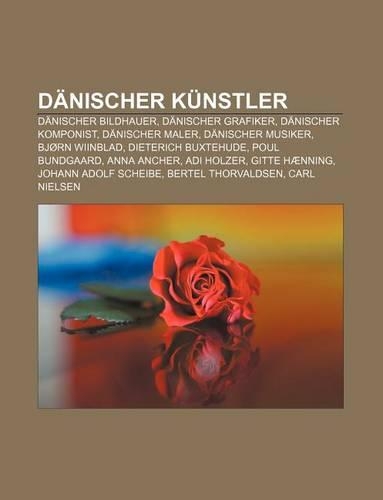 Danischer Kunstler: Danischer Bildhauer, Danischer Grafiker, Danischer Komponist, Danischer Maler, Danischer Musiker, Bjorn Wiinblad(German)