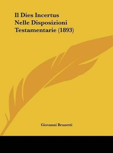 Il Dies Incertus Nelle Disposizioni Testamentarie (1893)
