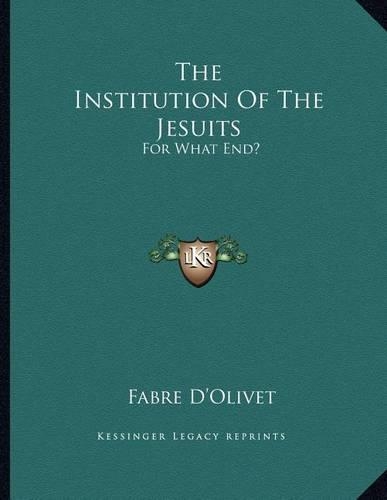 The Institution of the Jesuits: For What End?