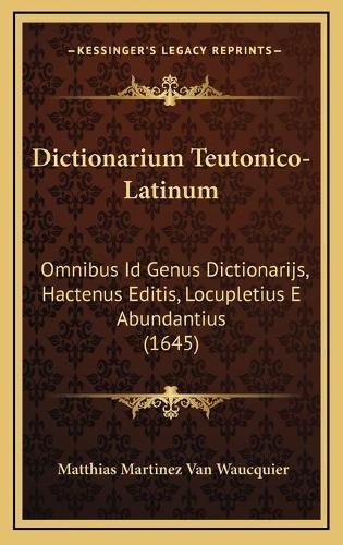 Dictionarium Teutonico-Latinum