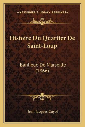 Histoire Du Quartier De Saint-Loup
