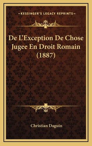 De L'Exception De Chose Jugee En Droit Romain (1887)