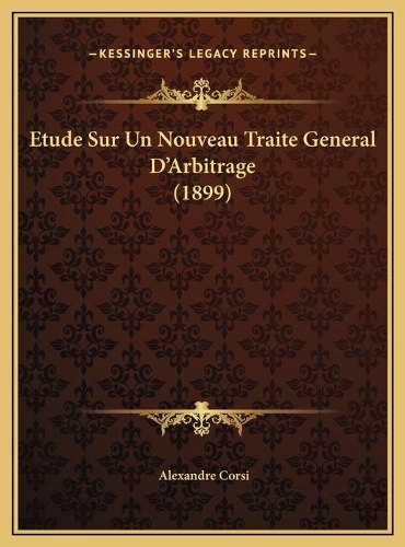 Etude Sur Un Nouveau Traite General D'Arbitrage (1899)