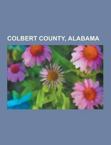 Colbert County, Alabama: Museums in Colbert County, Alabama, National Register of Historic Places in Colbert County, Alabama, People from Colbe(English)