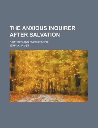 The Anxious Inquirer After Salvation; Directed and Encouraged