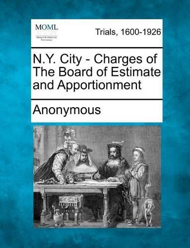 N.Y. City - Charges of the Board of Estimate and Apportionment
