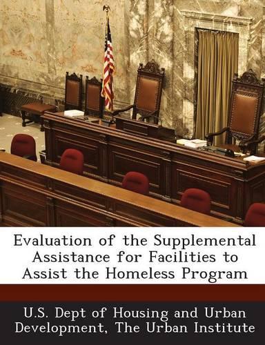 Evaluation of the Supplemental Assistance for Facilities to Assist the Homeless Program: (English)