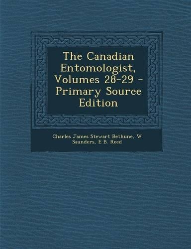 The Canadian Entomologist, Volumes 28-29 - Primary Source Edition