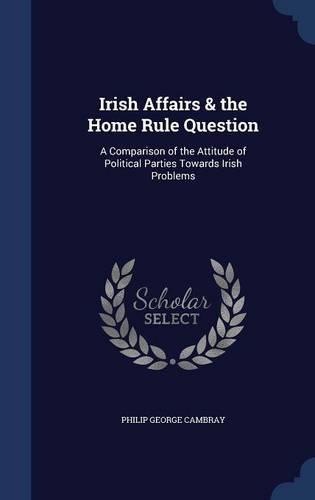 Irish Affairs & the Home Rule Question