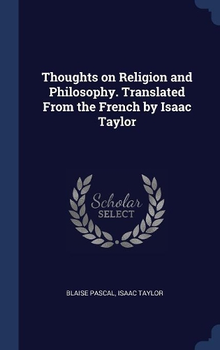 Thoughts on Religion and Philosophy. Translated From the French by Isaac Taylor