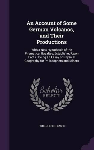 An Account of Some German Volcanos, and Their Productions