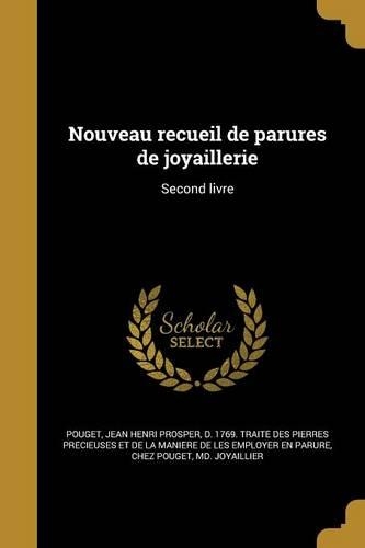 Nouveau Recueil de Parures de Joyaillerie: Second Livre