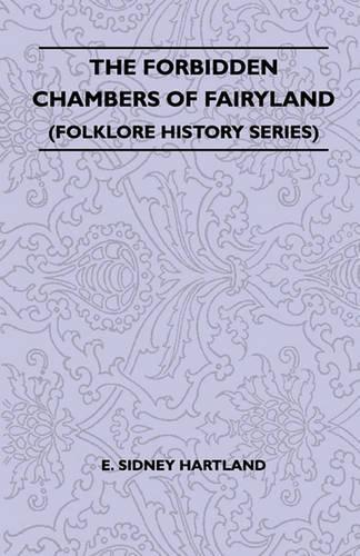 The Forbidden Chambers Of Fairyland (Folklore History Series)
