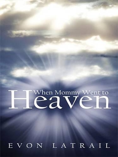 When Mommy Went to Heaven