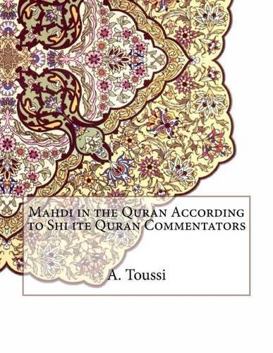 Mahdi in the Quran According to Shi ite Quran Commentators