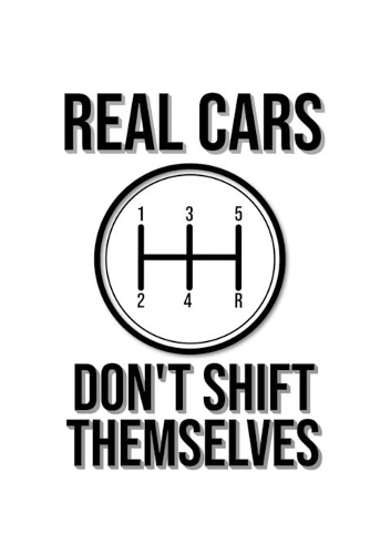 Real Cars Don't Shift Themselves