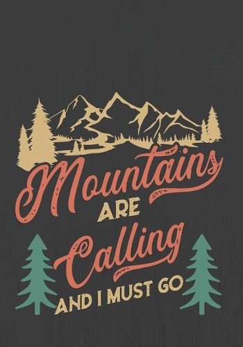 Mountains are calling and I must go