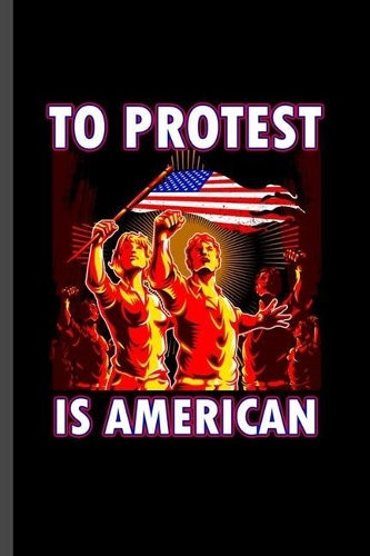 To Protest is American