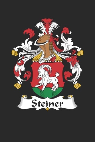 Steiner: Steiner Coat of Arms and Family Crest Notebook Journal (6 x 9 - 100 pages)