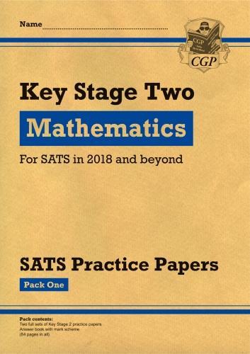 KS2 Maths SATS Practice Papers: Pack 1 (for the tests in 2018 and beyond)