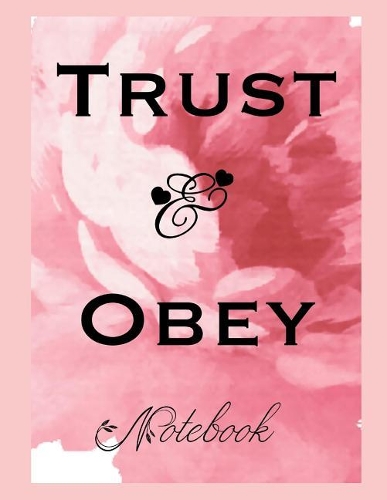 Trust And Obey Notebook