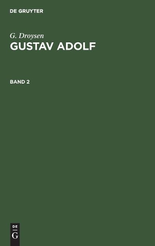 G. Droysen: Gustav Adolf. Band 2