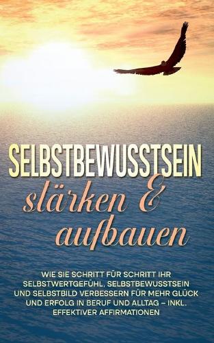 Selbstbewusstsein stärken & aufbauen
