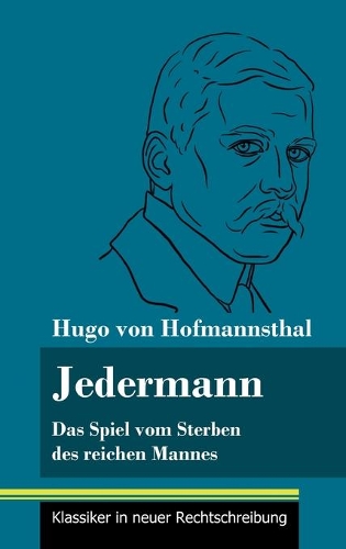 Jedermann: Das Spiel vom Sterben des reichen Mannes (Band 73, Klassiker in neuer Rechtschreibung)