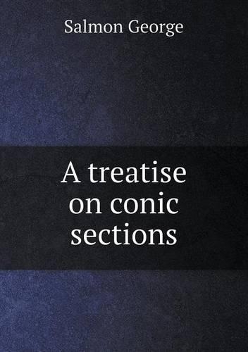 A Treatise on Conic Sections