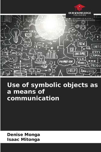 Use of symbolic objects as a means of communication