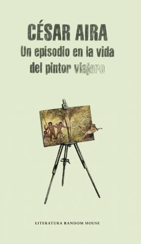 Un episodio en la vida del pintor viajero / An Episode in the Life of the Traveling Painter