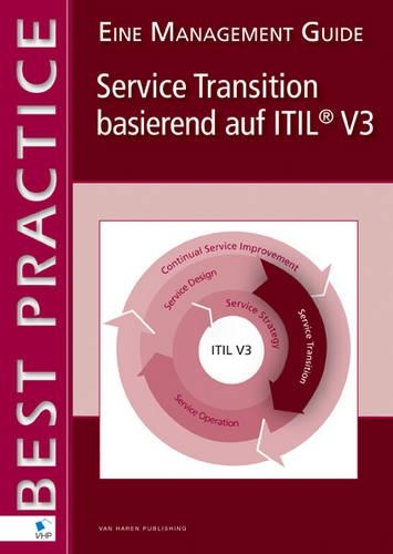 Service Transition Basierend Auf ITIL(r) V3 - Eine Management Guide