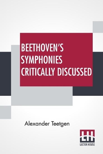 Beethoven's Symphonies Critically Discussed