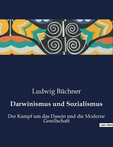 Darwinismus und Sozialismus: Der Kampf um das Dasein und die Moderne Gesellschaft