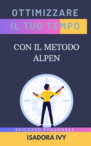 Ottimizzare il Tuo Tempo con il Metodo ALPEN