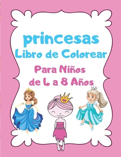 princesas Libro de Colorear Para Niños de 4 a 8 Años