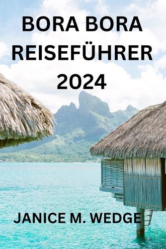 Bora Bora Reiseführer 2024