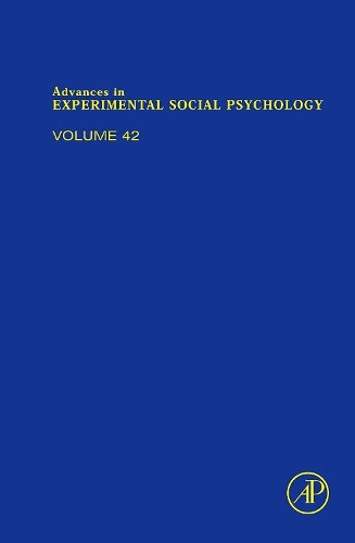 Advances in Experimental Social Psychology (Volume 42): Volume 42